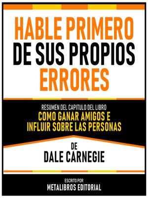 cover image of Hable Primero De Sus Propios Errores--Resumen Del Capitulo Del Libro Como Ganar Amigos E Influir Sobre Las Personas De Dale Carnegie